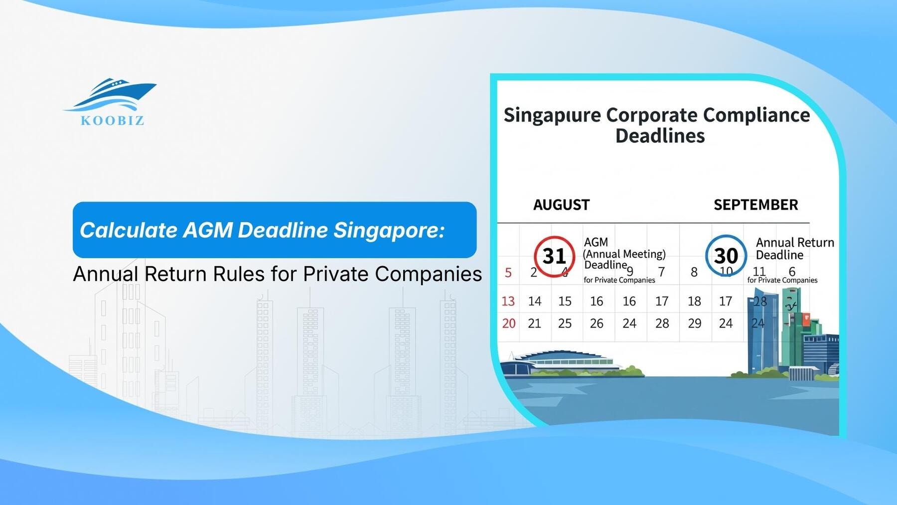 Calculate AGM Deadline Singapore: Annual Return Rules for Private Companies