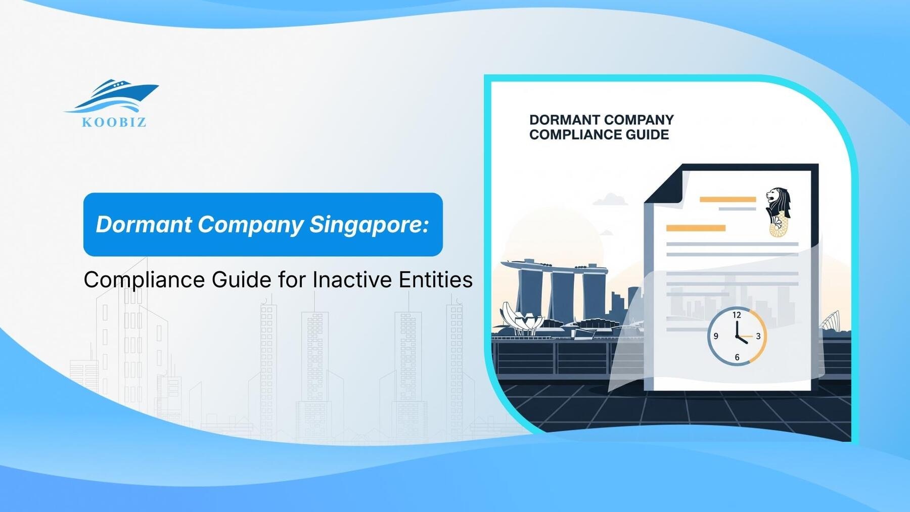 Dormant Company Singapore: Compliance Guide for Inactive Entities
