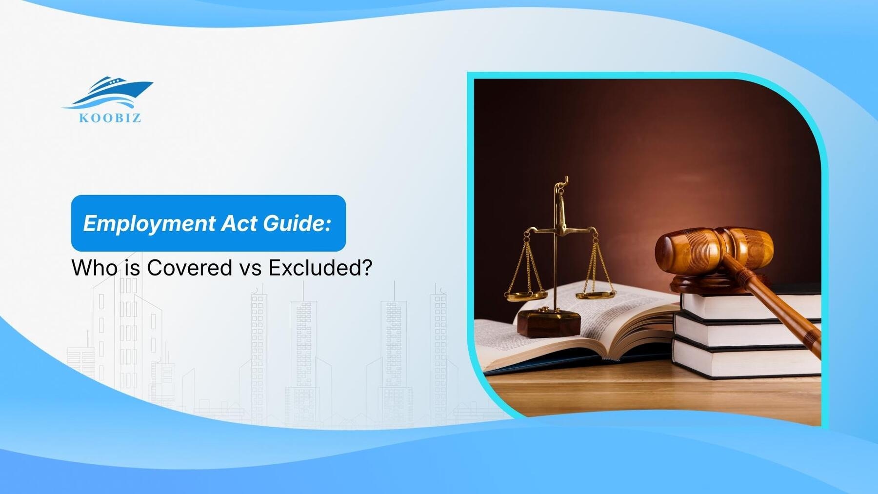 Employment Act Guide: Who is Covered vs Excluded?