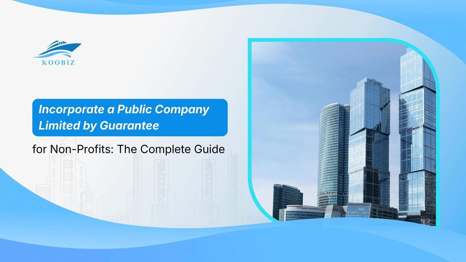 Incorporate a Public Company Limited by Guarantee for Non-Profits: The Complete Guide