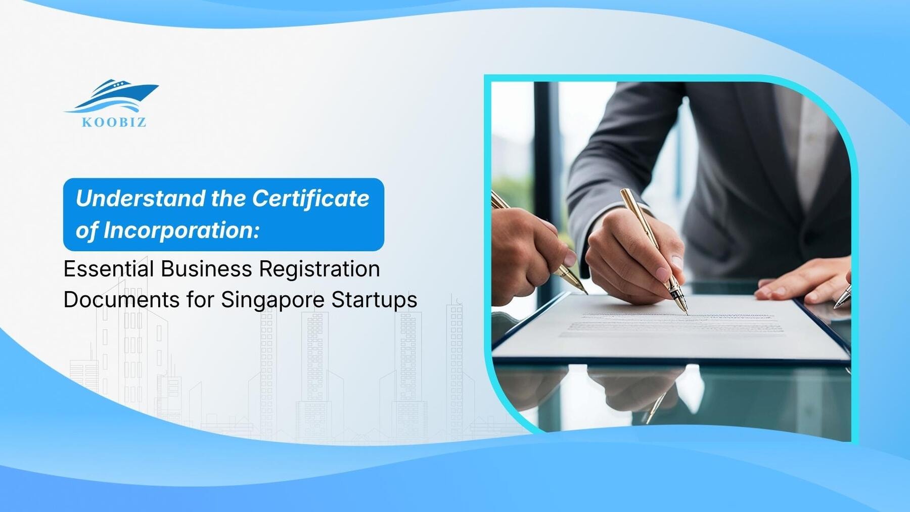 Understand the Certificate of Incorporation: Essential Business Registration Documents for Singapore Startups
