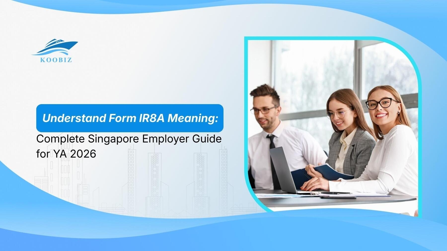 Understand Form IR8A Meaning: Complete Singapore Employer Guide for YA 2026