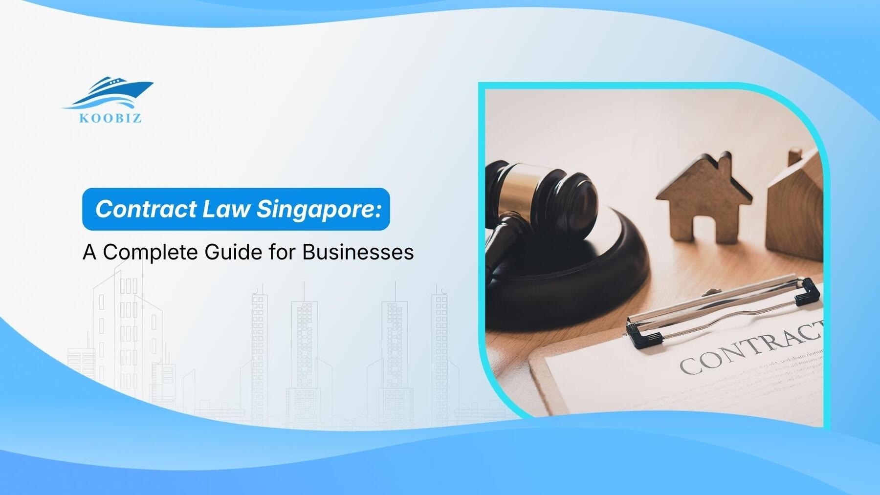 Contract Law Singapore: A Complete Guide for Businesses